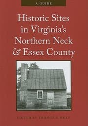 Tapa de Historic Sites In Virginias Northern Neck And Essex County A Guide
