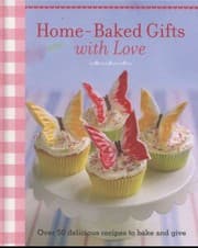Tapa de Homebaked Gifts With Love Over 50 Delicious Recipes To Bake And Give