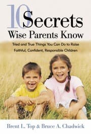 Tapa de 10 Secrets Wise Parents Know Tried And True Things You Can Do To Raise Faithful Confident Responsible Children