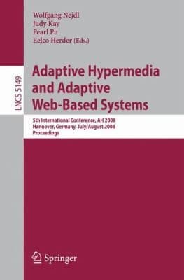 Tapa de Adaptive Hypermedia and Adaptive WebBased Systems
Lecture Notes in Computer Science