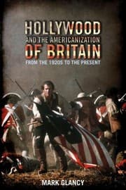 Tapa de Hollywood and the Americanization of Britain
            
                Cinema and Society