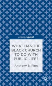 Tapa de What Has the Black Church to Do with Public Life