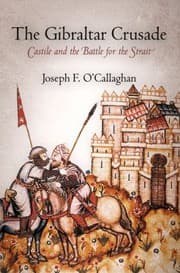 Tapa de The Gibraltar Crusade Castile And The Battle For The Strait