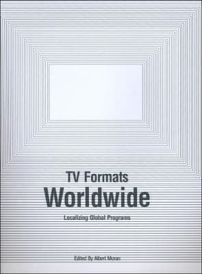 Tapa de Tv Formats Worldwide Localizing Global Programs