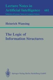 Tapa de The Logic of Information Structures
            
                Lecture Notes in Computer Science