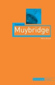 Tapa de Eadweard Muybridge                            Critical Lives Reaktion Books