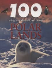 Tapa de 100 Things You Should Know About Polar Lands
