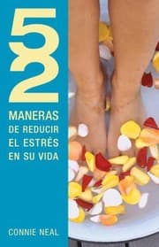 Tapa de 52 Maneras de Reducir el Estres en su Vida 52 Way to Reduce Stress in Your Life
52 Maneras de