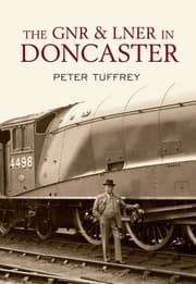 Tapa de The GNR and LNER in Doncaster