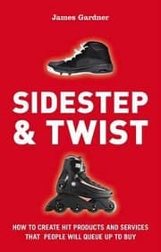 Tapa de Sidestep Twist How To Create Hit Products And Services That People Will Queue Up To Buy