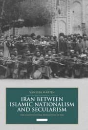 Tapa de Iran Between Islamic Nationalism and Secularism
            
                British Inst of Persian Studies Monograph