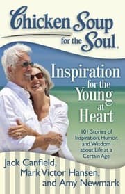 Tapa de Chicken Soup For The Soul Inspiration For The Young At Heart 101 Stories Of Inspiration Humor And Wisdom About Life At A Certain Age