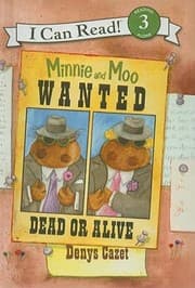 Tapa de Minnie and Moo Wanted Dead or Alive
I Can Read Books Level 3 Turtleback