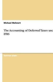 Tapa de The Accounting of Deferred Taxes Under Ifrs