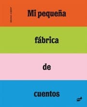 Tapa de Mi Pequena Fabrica de Cuentos