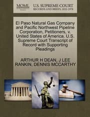 Tapa de El Paso Natural Gas Company and Pacific Northwest Pipeline Corporation Petitioners V United States of America US Supreme Court Transcript of Rec