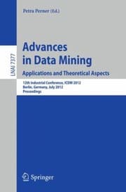 Tapa de Advances in Data Mining Applications and Theoretical Aspects
            
                Lecture Notes in Computer Science  Lecture Notes in Artific