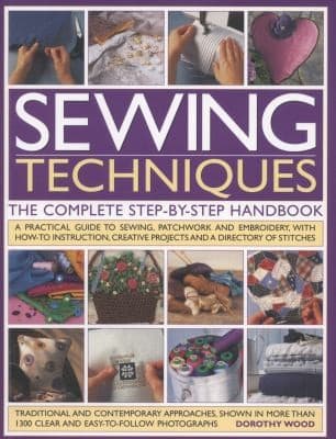Tapa de Sewing Techniques The Complete Stepbystep Handbook A Practical Guide To Sewing Patchwork And Embroidery With Howto Instruction Creative Projects And A Directory Of Stitches