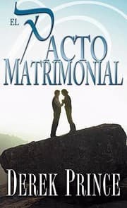 Tapa de El Pacto Matrimonial El Secreto Biblico Para Un Amor Que Perdura