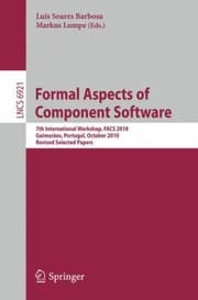 Tapa de Formal Aspects of Component Software
            
                Lecture Notes in Computer Science  Programming and Software