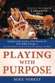 Tapa de Playing With Purpose Inside The Lives And Faith Of Top Nba Stars Including Kevin Durant Kyle Korver Jeremy Lin And More
