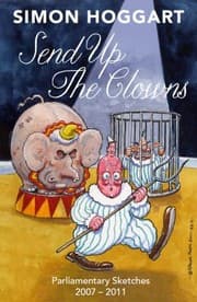 Tapa de Send Up The Clowns Parliamentary Sketches 200711