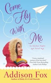 Tapa de Come Fly with Me
            
                Alaskan Nights Novel