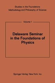 Tapa de Delaware Seminar in the Foundations of Physics
            
                Studies in the Foundations Methodology and Philosophy of Sc