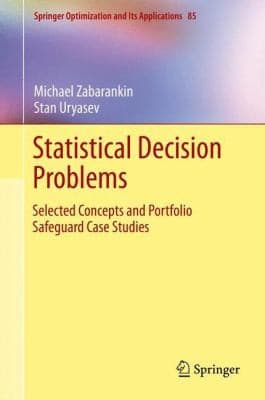 Tapa de Statistical Decision Problems Selected Concepts and Portfolio Safeguard Case Studies
            
                Springer Optimization and Its Applications