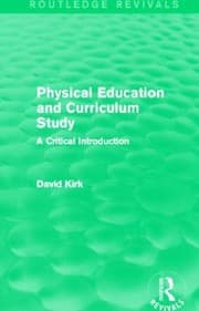 Tapa de Physical Education and Curriculum Study
            
                Routledge Revivals
