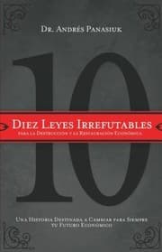 Tapa de Diez Leyes Irrefutables Para La Destruccin Y La Restauracin Econmica Una Historia Destinada A Cambiar Para Siempre Tu Futuro Econmico