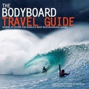 Tapa de The Bodyboard Travel Guide The 100 Most Awesome Waves On The Planet