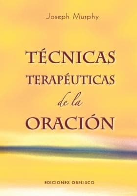 Tapa de Tecnicas Terapeuticas de la Oracion
            
                Coleccion Psicologia