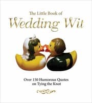 Tapa de The Little Book Of Wedding Wit Over 150 Humourous Quotes On Tying The Knot