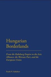 Tapa de Hungarian Borderlands From The Habsburg Empire To The Axis Alliance The Warsaw Pact And The European Union