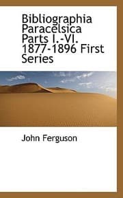Tapa de Bibliographia Paracelsica Parts IVI 18771896 First Series