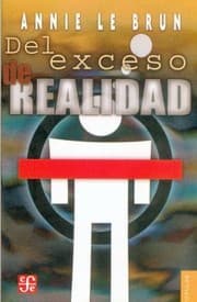 Tapa de del Exceso de Realidad
Coleccion Popular Fondo de Cultura Economica