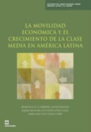 Tapa de La Movilidad Economica Y El Crecimiento De LA Clase Media En America Latina
            
                Latin America and Caribbean Studies