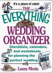 Tapa de The Everything Wedding Organizer; Checklists, calendars, and worksheets for planning the perfect wedding