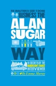 Tapa de The Unauthorized Guide to Doing Business the Alan Sugar Way
Unauthorized Guide to Doing Business The