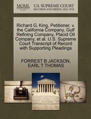 Tapa de Richard G King Petitioner V the California Company Gulf Refining Company Placid Oil Company et al US Supreme Court Transcript of Record with