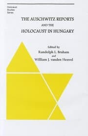 Tapa de The Auschwitz Reports and the Holocaust in Hungary
Holocaust Studies