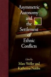 Tapa de Asymmetric Autonomy and the Settlement of Ethnic Conflicts
            
                National and Ethnic Conflict in the 21st Century