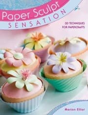 Tapa de Paper Sculpt Sensation 3d Techniques For Papercrafts