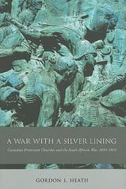 Tapa de A War With A Silver Lining Canadian Protestant Churches And The South African War 18991902