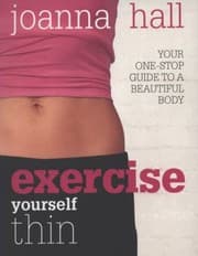 Tapa de Exercise Yourself Thin Your Onestop Guide To A Beautiful Body
