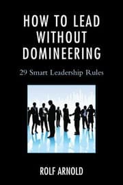 Tapa de How To Lead Without Domineering 29 Smart Leadership Rules