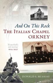 Tapa de And On This Rock The Italian Chapel Orkney