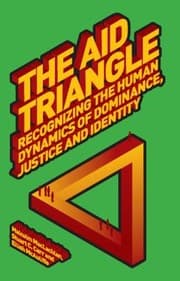 Tapa de The Aid Triangle Recognizing The Human Dynamics Of Dominance Justice And Identity