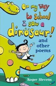 Tapa de On My Way To School I Saw A Dinosaur And Other Poems